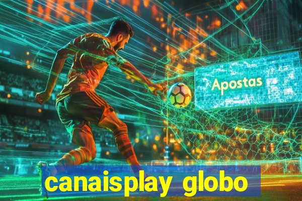 canaisplay globo